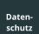 Daten- schutz