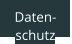 Daten- schutz